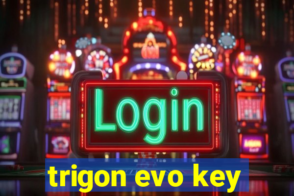 trigon evo key